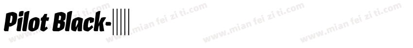 Pilot Black字体转换